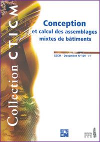 Couverture de l'ouvrage CTICM Conception et calcul des assemblages mixtes de bâtiments